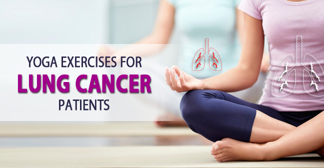 Yoga for Lung Cancer Patients – 5 Asanas to Reduce the Effects!