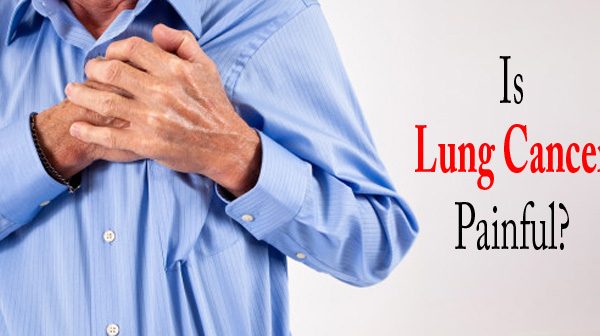 Is Lung Cancer Painful? Is it a Constant Pain? Let’s Find Out!